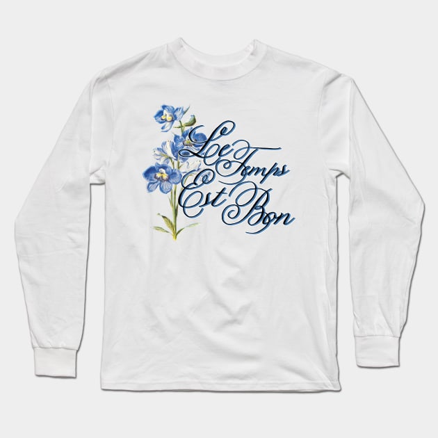 Le Temps Est Bon Long Sleeve T-Shirt by krisztinakoteles